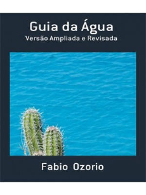 Guia da Àgua Versão Ampliada e Revisada Autor: Fabio Ozorio